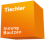 Bau- und Möbeltischlerei Frank Zichner - Tischlerinnung Bautzen